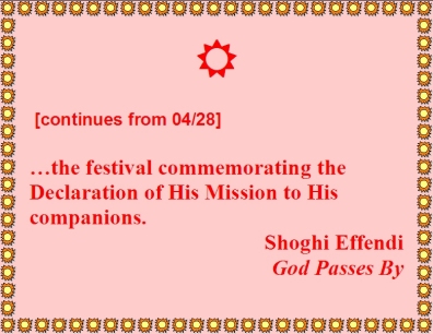[continues from 04/28] ...the festival commemorating the Declaration of His Mission to His companions. #InTheGarden #Bahaullah #shoghieffendi